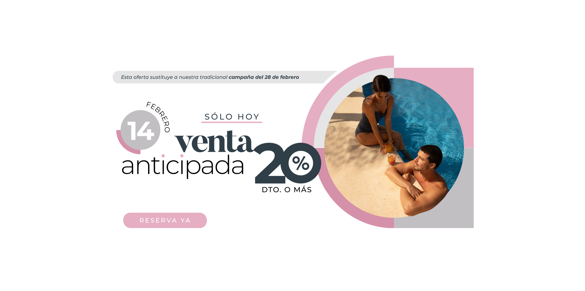 Venta Anticipada 14 Febrero 20% dto.